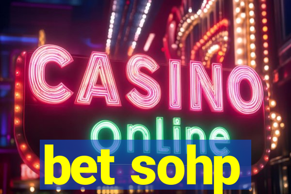 bet sohp